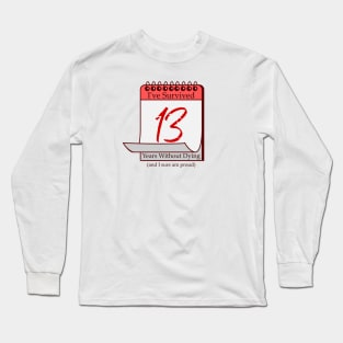 I've Survived 13 Years Long Sleeve T-Shirt